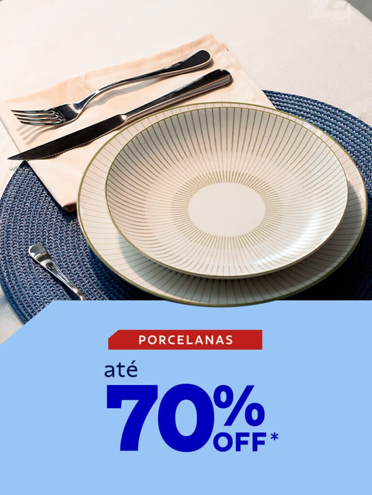 Porcelanas at&eacute; 70% OFF*