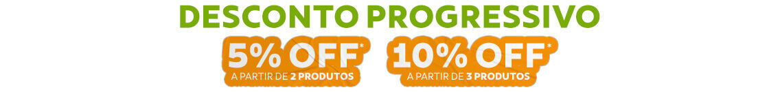 Desconto Progressivo: 5% OFF a partir de 2 produtos ou 10% OFF a partir de 3 produtos