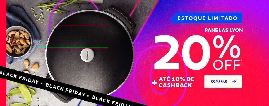 Panelas Lyon 20% OFF + até 10% de cashback
