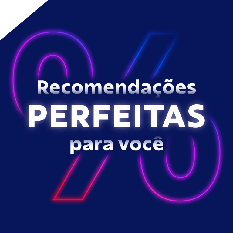 Recomendações PERFEITAS para você!