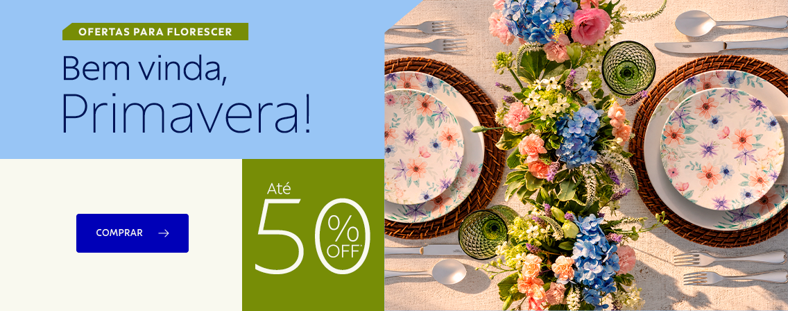 Ofertas para florescer | Bem-vinda Primavera! at&eacute; 50% OFF* 
