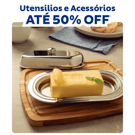 Utensílios e Acessórios até 50% OFF*