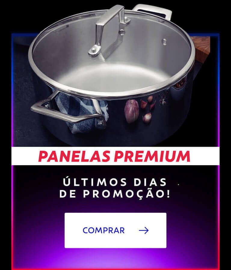 Panelas Premium: últimos dias de promoção!