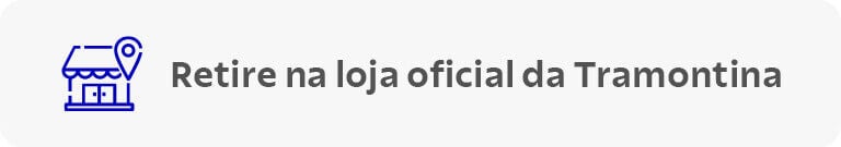 Retire na loja oficial Tramontina