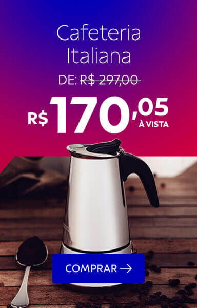 Cafeteira Italiana R$170,05 &agrave; vista