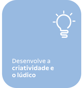 Desenvolve a criatividade e o lúdico.