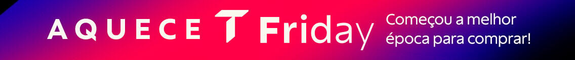 Aquece T Friday - Come&ccedil;ou a melhor &eacute;poca para comprar!
