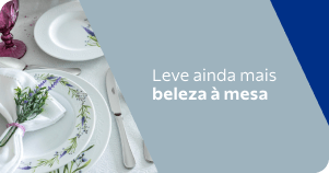 Leve ainda mais beleza à mesa