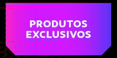 Produtos exclusivos