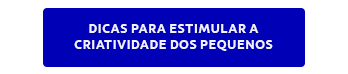 Dicas para estimular a criatividade dos pequenos.
