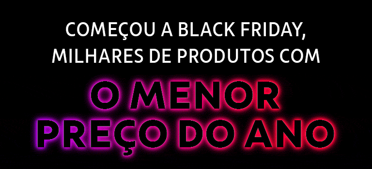 Começou a Black Friday, milhares de produtos com o menor preço do ano
