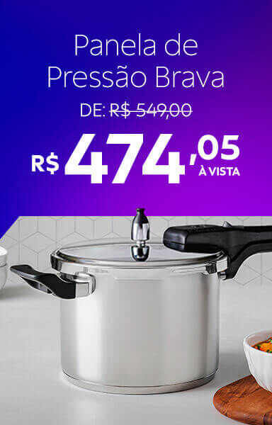 Panela de Press&atilde;o Brava R$ 474,05 &agrave; vista