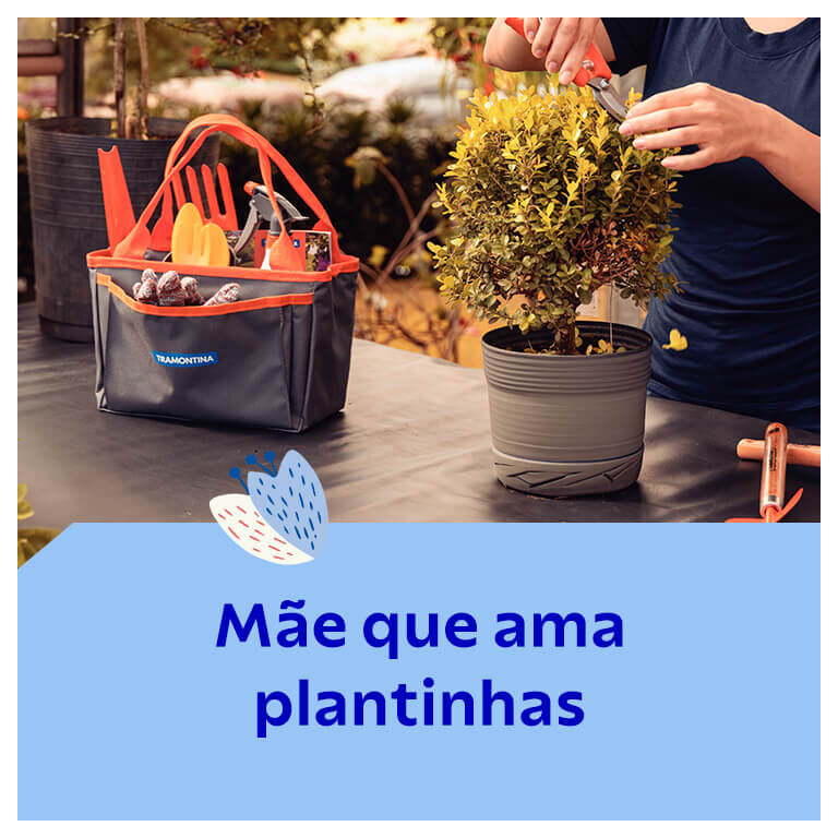 M&atilde;e que ama plantinhas