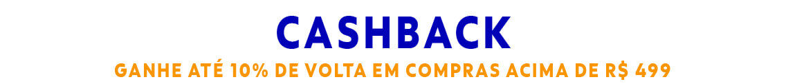 CASHBACK: ganhe at&eacute; 10% de volta nas compras acima de R$ 499