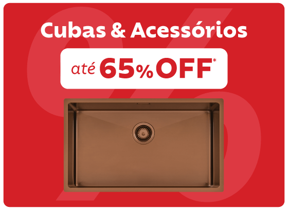 Cubas e Acessórios até 65% OFF*