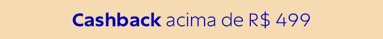 Cashback acima de R$ 499