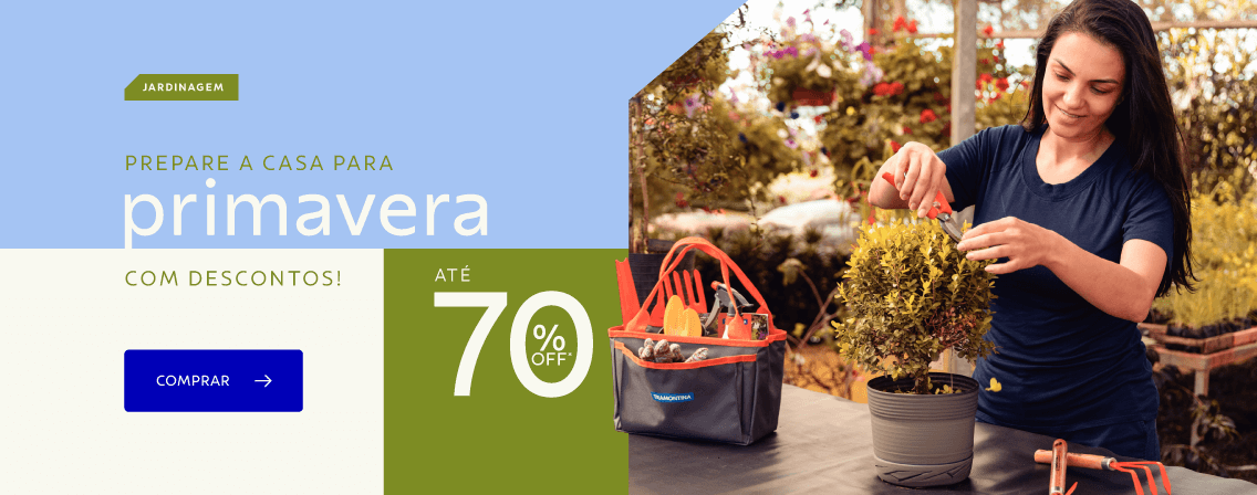 Linha Garden até 70% OFF*!