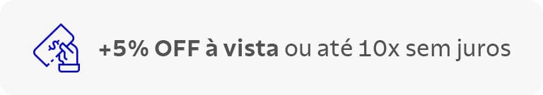 +5% OFF à vista ou atpe 10x sem juros