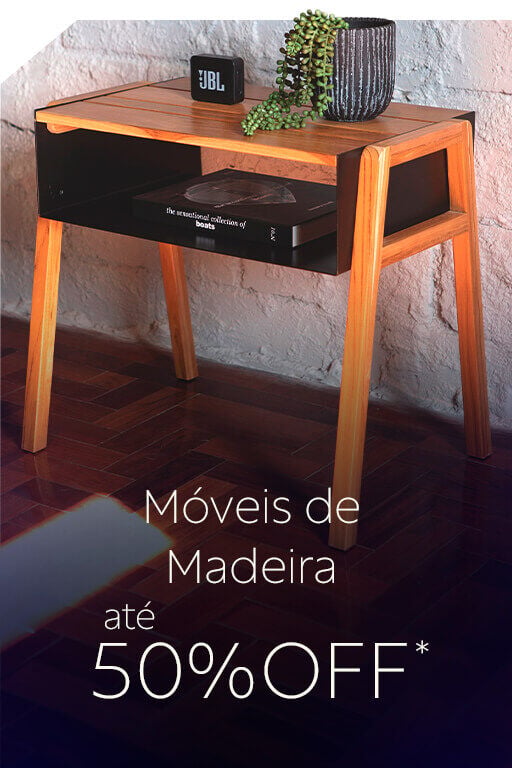 M&oacute;veis de madeira at&eacute; 50% OFF*