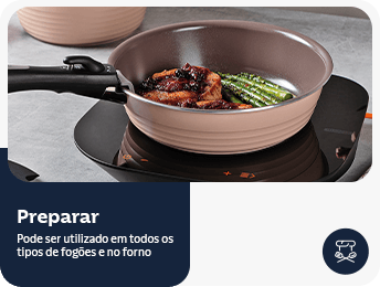Preparar: pode ser utilizado em todos os tipos de fogões e no forno.