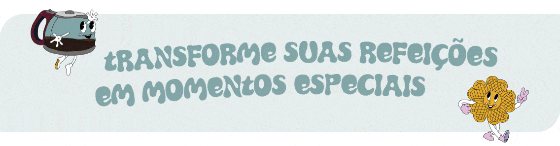 Transforme suas refeições em momentos especiais