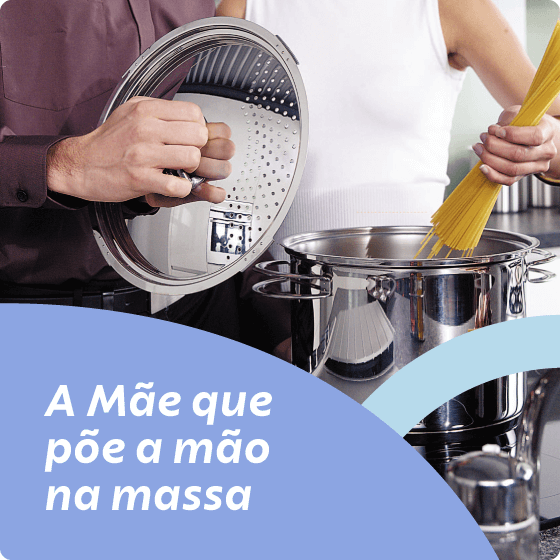 A Mãe que põe a mão na massa
