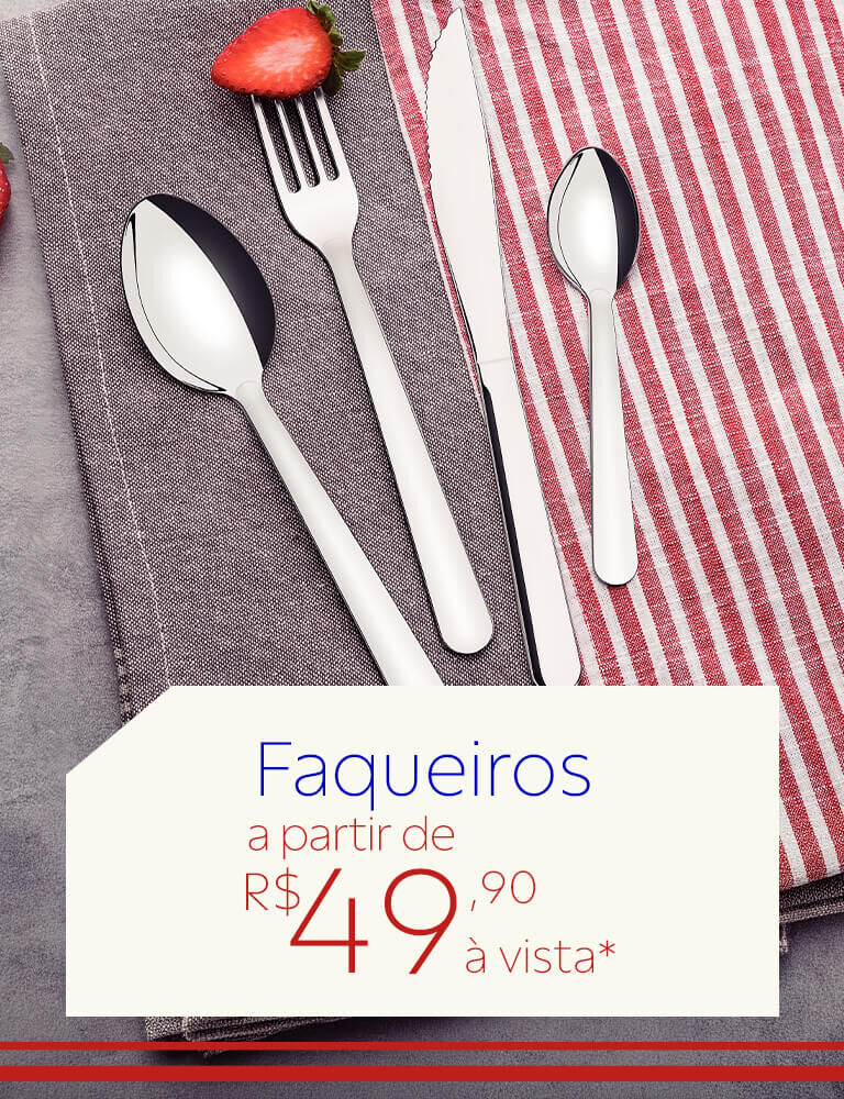 Faqueiros a partir de R$ 49,90 &agrave; vista