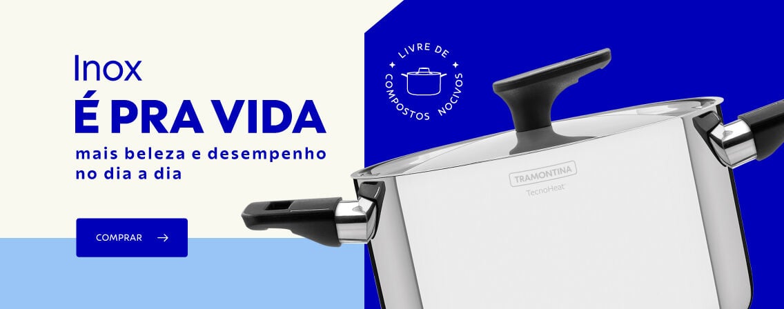 Inox &eacute; pra vida - mais beleza e desempenho no dia a dia