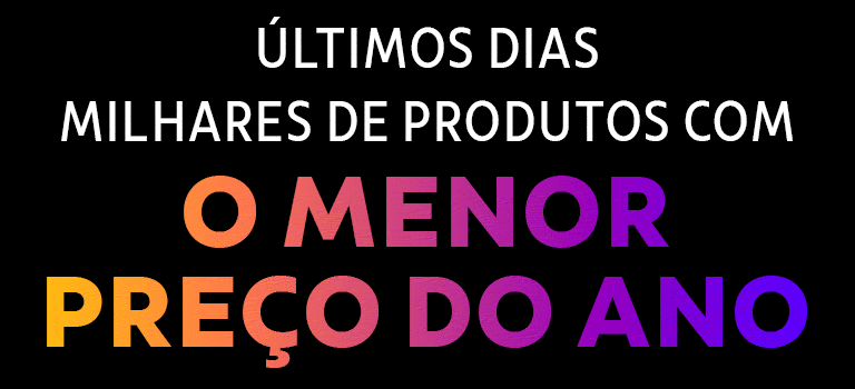 ÚLTIMOS DIAS! Milhares de produtos com o menor preço do ano!