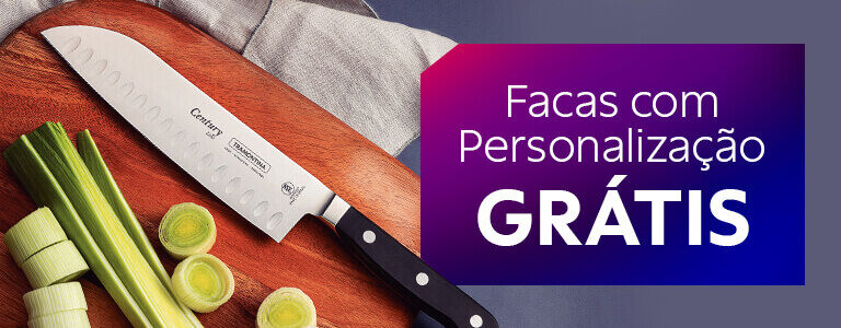 Facas com Personaliza&ccedil;&atilde;o GR&Aacute;TIS