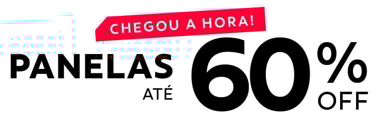 CHEGOU A HORA! Panelas até 60% OFF