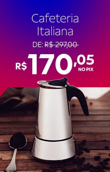 Cafeteira Italiana R$170,05 no PIX