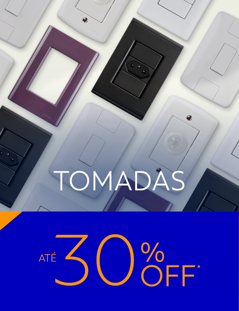 Tomadas at&eacute; 30% OFF*