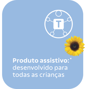 Produto assistivo: desenvolvido para todas as crianças.