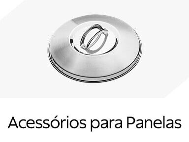 Acess&oacute;rios para Panelas
