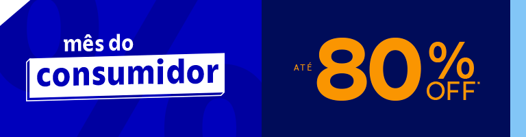 M&ecirc;s do Consumidor at&eacute; 80% OFF