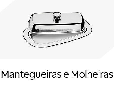 Manteigueiras e Molheiras