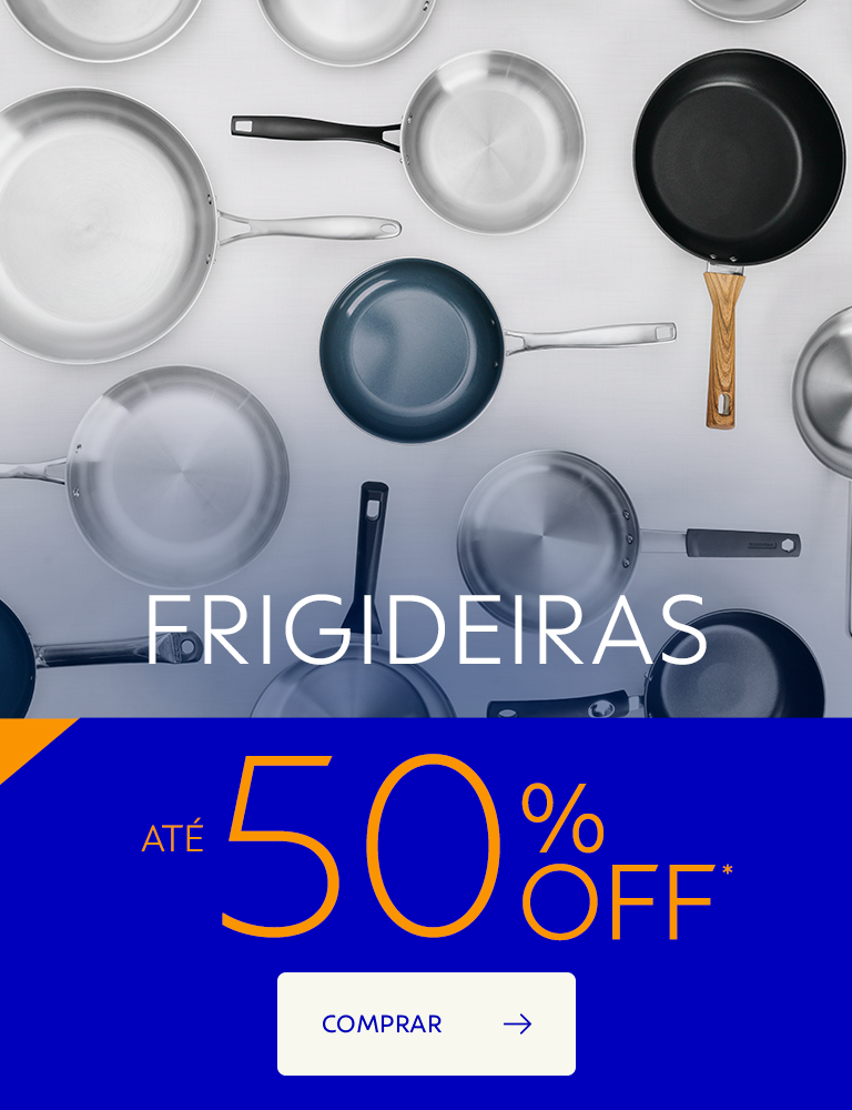 Frigideiras at&eacute; 50% OFF*