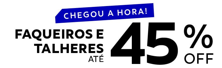 CHEGOU A HORA! Faqueiros e Jogos de Talheres até 45% OFF*