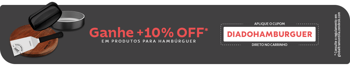 Ganhe +10% OFF* em produtos para hamburguer