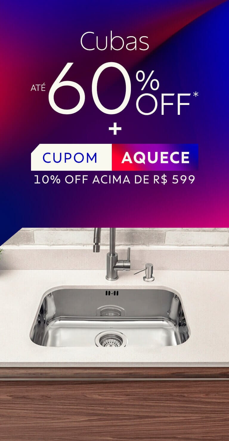 Cubas at&eacute; 60% OFF + Cupom AQUECE 10% OFF acima de R$ 599