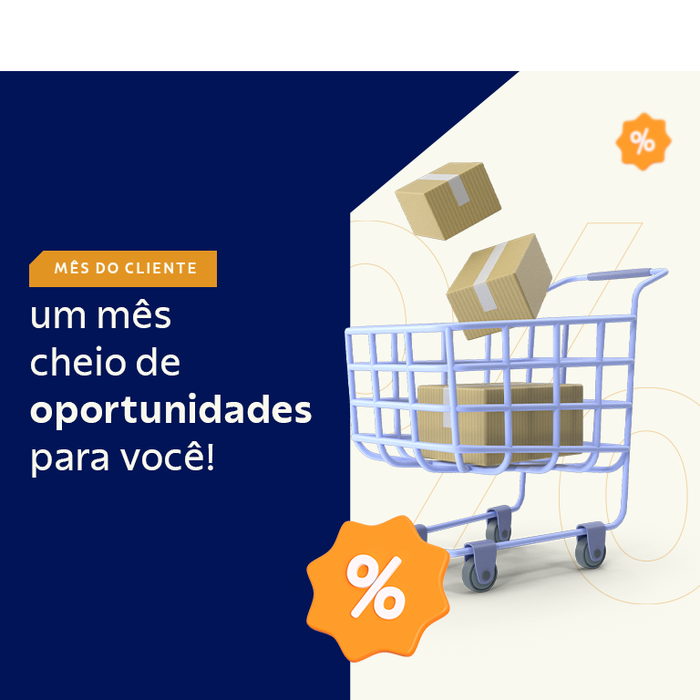 Mês do Cliente: um mês cheio de oportunidades para você!