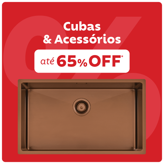 Cubas e Acessórios até 65% OFF*