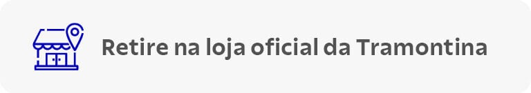 Retire na loja oficial Tramontina
