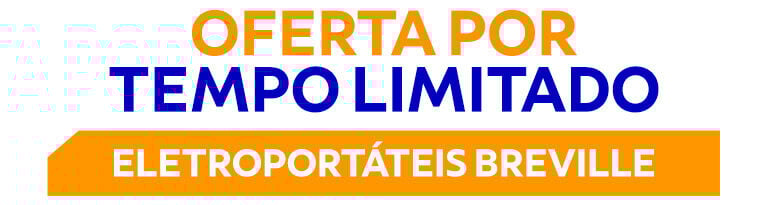 Oferta por tempo limitado: Eletroport&aacute;teis Breville