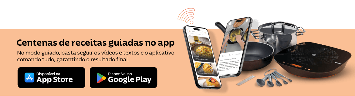 App exclusivo com receitas guiadas