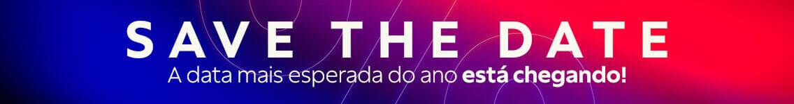 SAVE THE DATE: a data mais esperada do ano est&aacute; chegando!