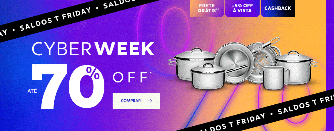 CYBER WEEK: últimos dias até 70% OFF + 5% OFF à vista + Frete grátis + Cashback