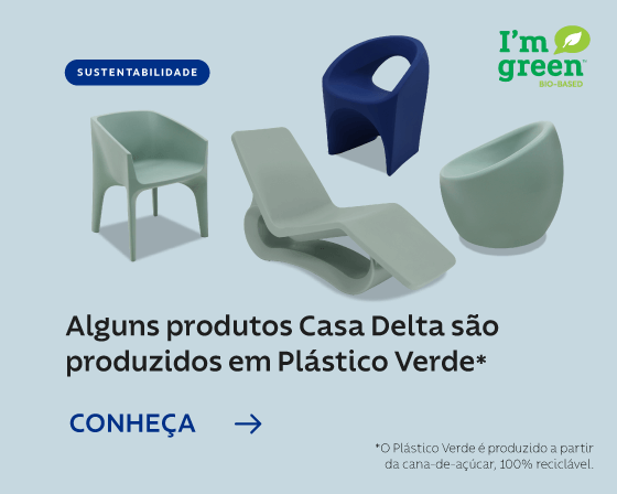 I'm green: alguns produtos Casa Delta são produzidos em Plástico Verde*
