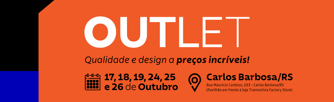 Outlet Tramontina - De 17 a 19 e 24 a 25 de outubro em Carlos Barbosa/RS
